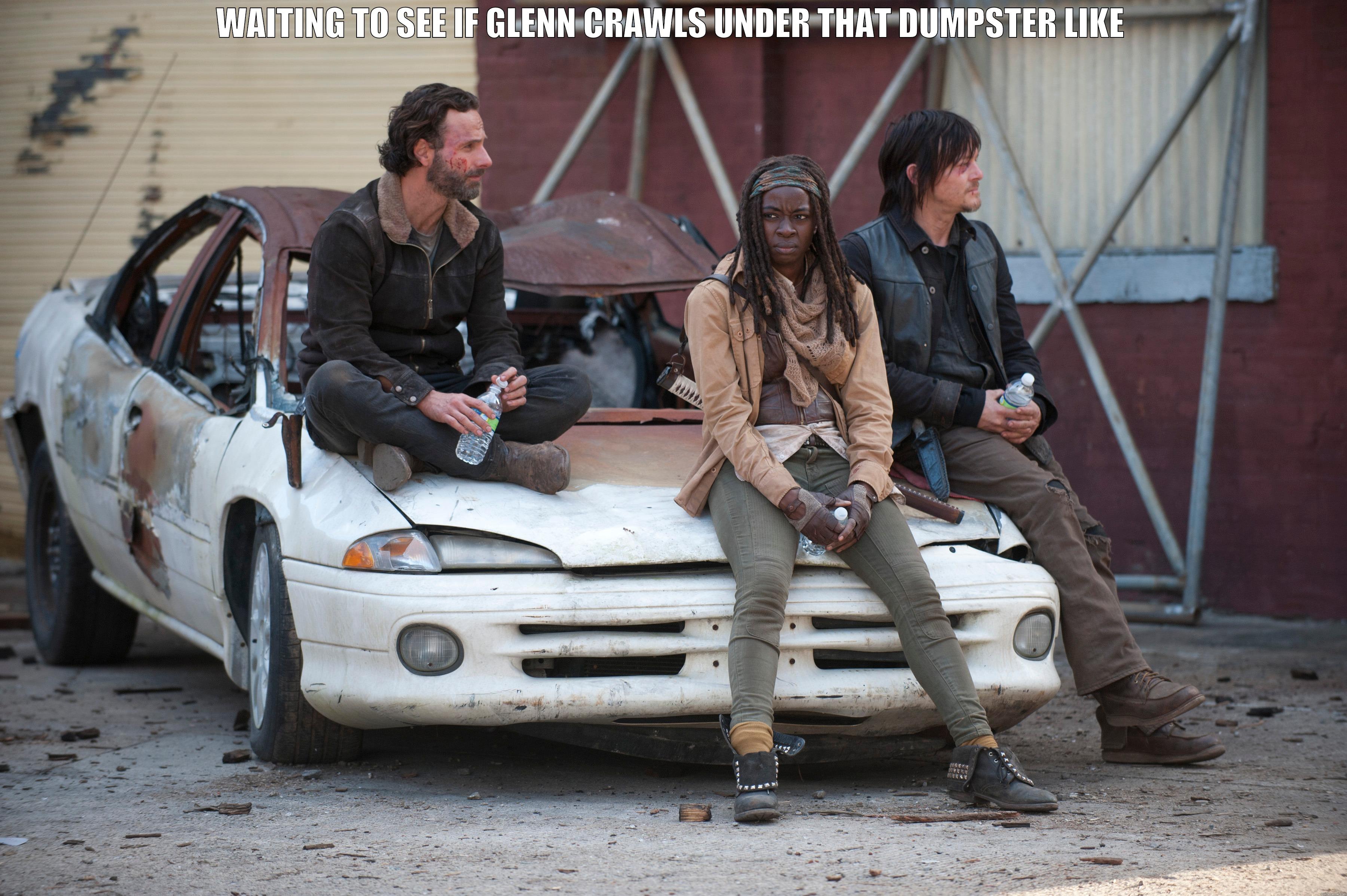 Is Glenn Dead? - WAITING TO SEE IF GLENN CRAWLS UNDER THAT DUMPSTER LIKE  Misc