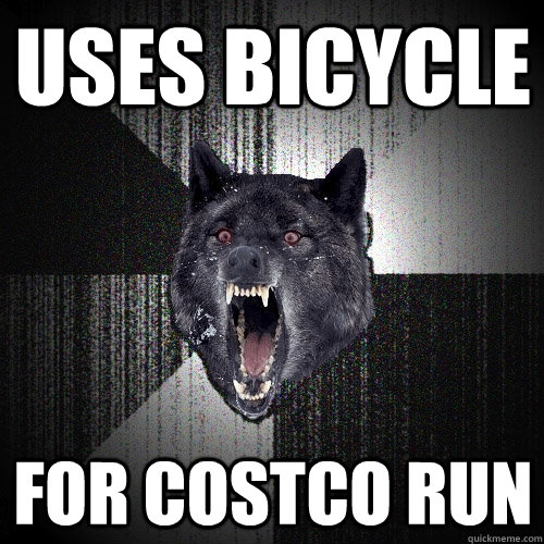 Uses Bicycle For Costco run  Insanity Wolf