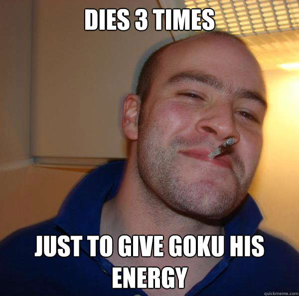 Dies 3 times just to give Goku his energy - Dies 3 times just to give Goku his energy  Misc