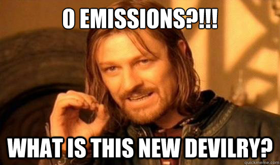 0 emissions?!!! What is this new devilry? - 0 emissions?!!! What is this new devilry?  Boromir