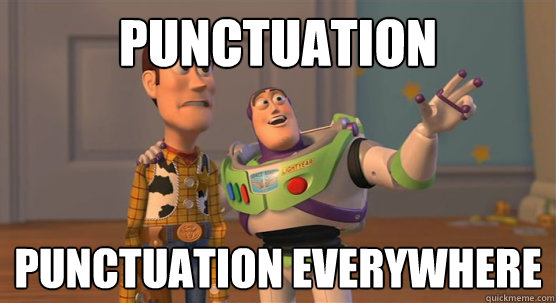 Punctuation punctuation everywhere  Toy Story Everywhere