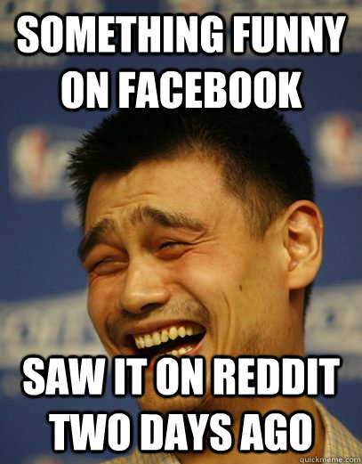 Something funny on Facebook Saw it on Reddit two days ago - Something funny on Facebook Saw it on Reddit two days ago  Yao Ming