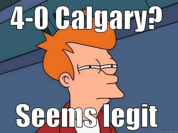 4-0 CALGARY? SEEMS LEGIT Futurama Fry