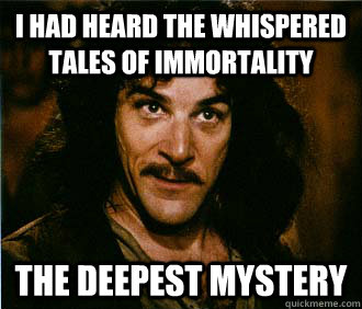 I HAD HEARD THE WHISPERED TALES OF IMMORTALITY THE DEEPEST MYSTERY  Neil Peart