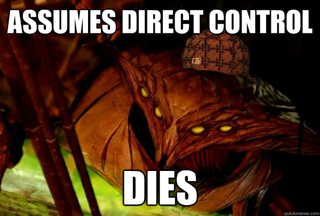 Assumes direct control dies  Scumbag Harbinger