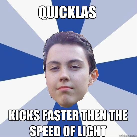 quicklas kicks faster then the speed of light - quicklas kicks faster then the speed of light  Douglas