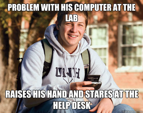 Problem with his computer at the lab Raises his hand and stares at the help desk - Problem with his computer at the lab Raises his hand and stares at the help desk  College Freshman