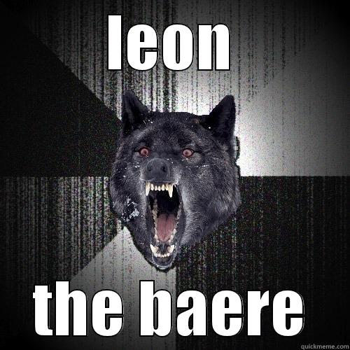 LEON THE BAERE Insanity Wolf