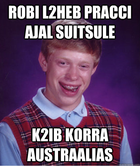 Robi l2heb pracci ajal suitsule K2ib korra austraalias  Bad Luck Brian