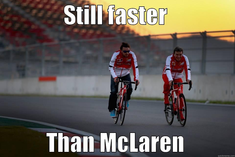 STILL FASTER THAN MCLAREN Misc