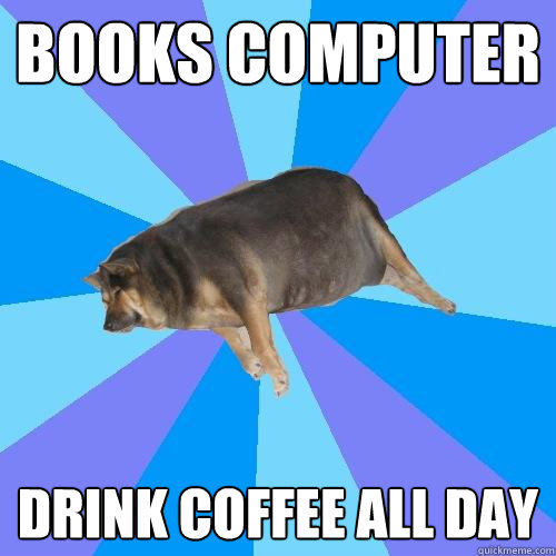 Books computer Drink coffee all day  Lazy college student