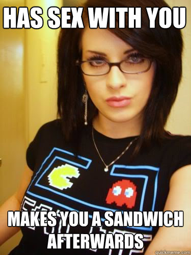 has sex with you makes you a sandwich afterwards  Cool Chick Carol