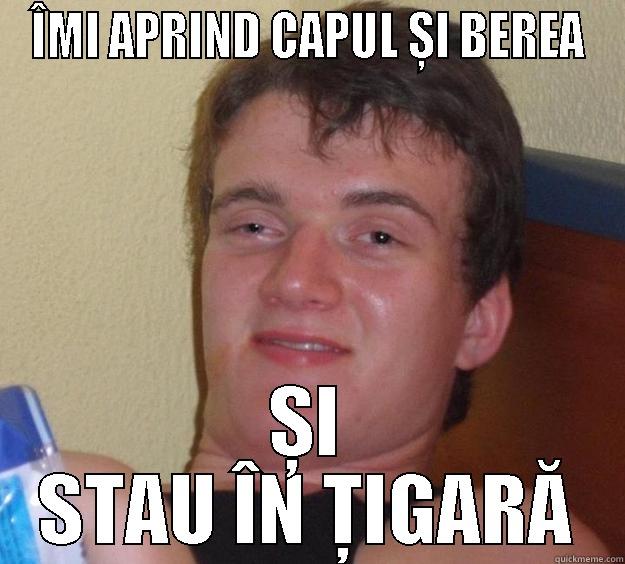 ÎMI APRIND CAPUL ȘI BEREA ȘI STAU ÎN ȚIGARĂ 10 Guy