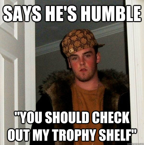 says he's humble 