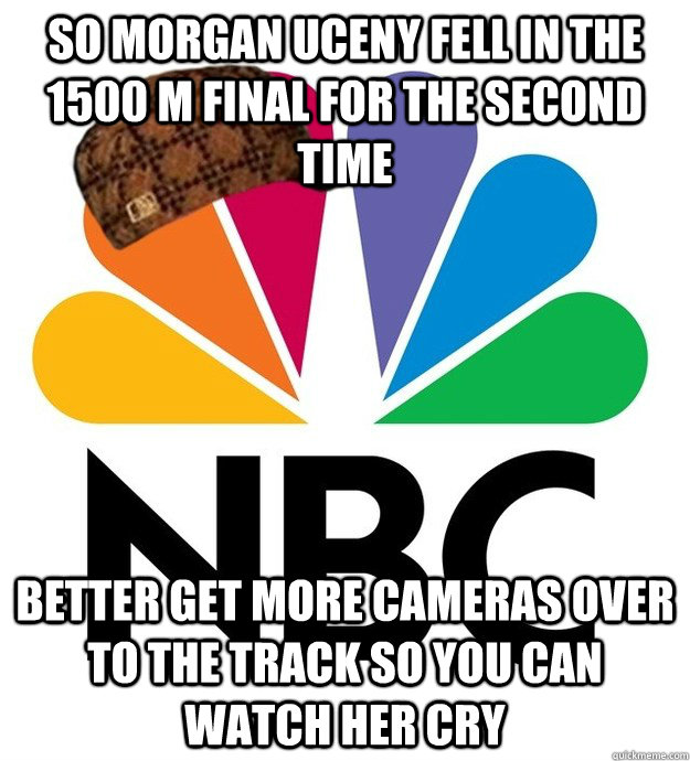 So Morgan Uceny fell in the 1500 m final for the second time better get more cameras over to the track so you can watch her cry - So Morgan Uceny fell in the 1500 m final for the second time better get more cameras over to the track so you can watch her cry  Scumbag NBC