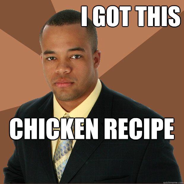 I got this
herb Chicken recipe from you.  Successful Black Man