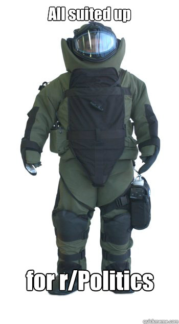 All suited up for r/Politics - All suited up for r/Politics  EOD Guy