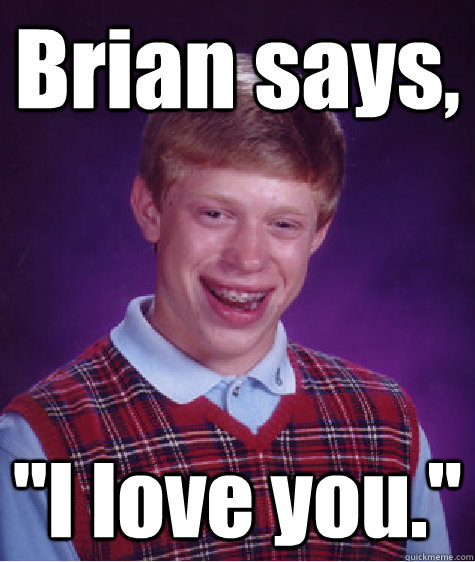 Brian says, 