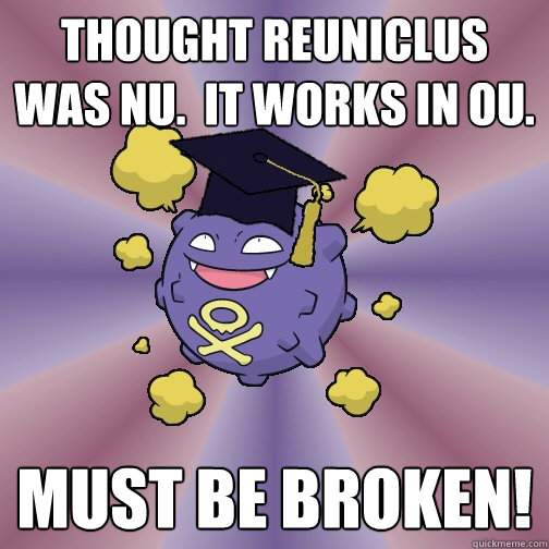 Thought Reuniclus was NU.  It works in OU. Must be broken! - Thought Reuniclus was NU.  It works in OU. Must be broken!  Smogon Advice