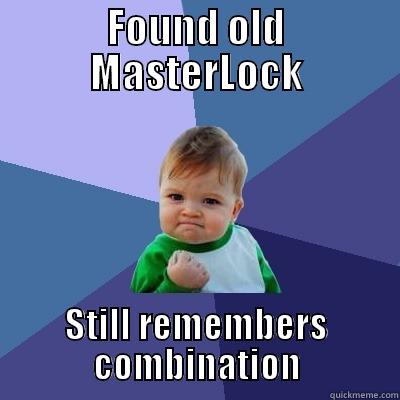 fuck yeah - FOUND OLD MASTERLOCK STILL REMEMBERS COMBINATION Success Kid