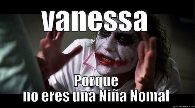 VANESSA PORQUE NO ERES UNA NIÑA NOMAL Joker Mind Loss