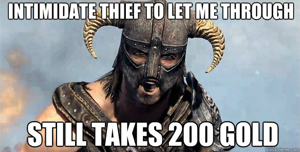 Intimidate Thief to let me through Still takes 200 gold  skyrim