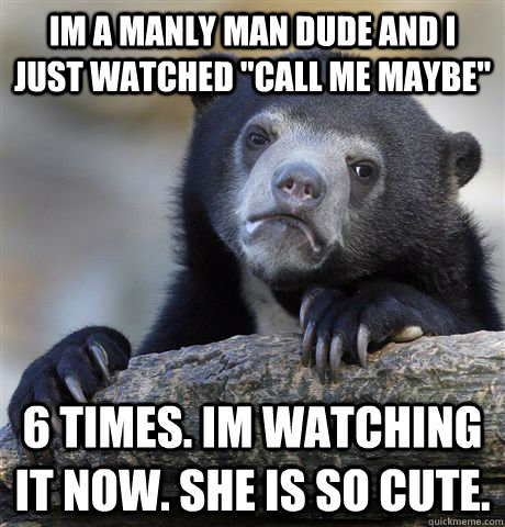 Im a Manly Man Dude and I just watched 