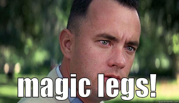 magic legs! -  MAGIC LEGS! Offensive Forrest Gump