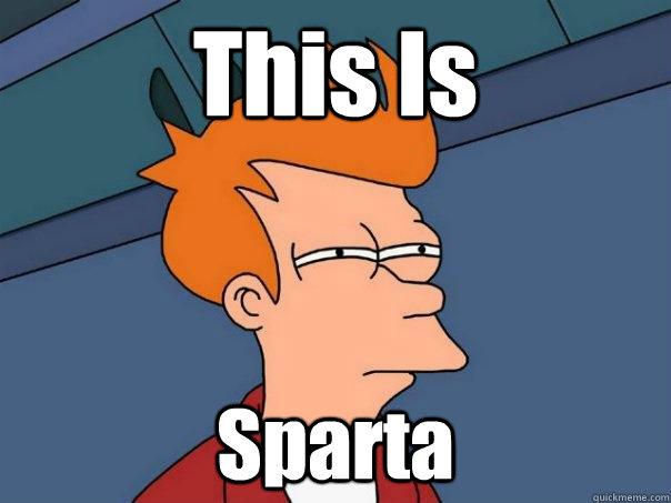 This Is Sparta  Futurama Fry