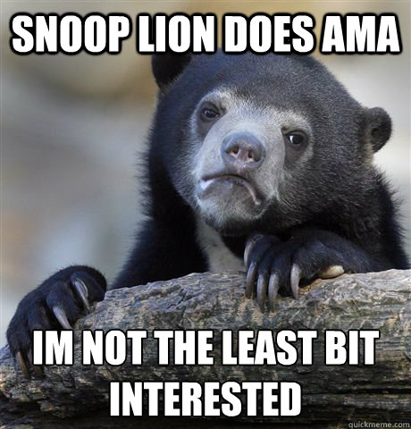 snoop lion does ama im not the least bit interested   Confession Bear