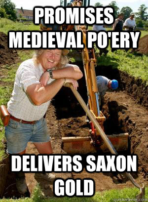 Promises Medieval po'ery Delivers saxon gold  Archaeology Phil