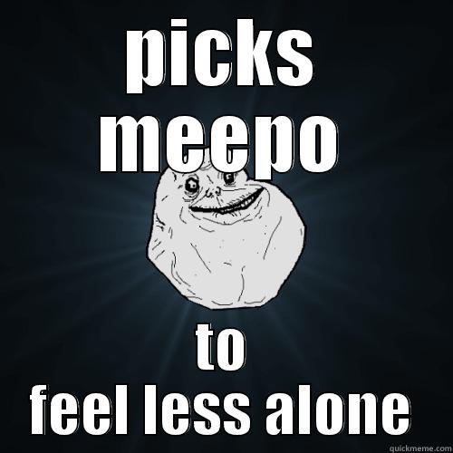 dota2 master race - PICKS MEEPO TO FEEL LESS ALONE Forever Alone