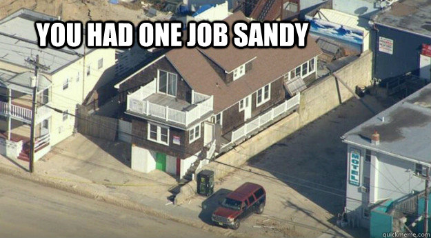 You Had one job Sandy  