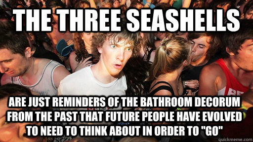 The three seashells are just reminders of the bathroom decorum from the past that future people have evolved to need to think about in order to 