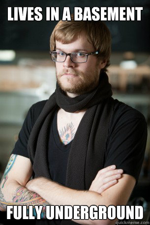 lives in a basement fully underground - lives in a basement fully underground  Hipster Barista