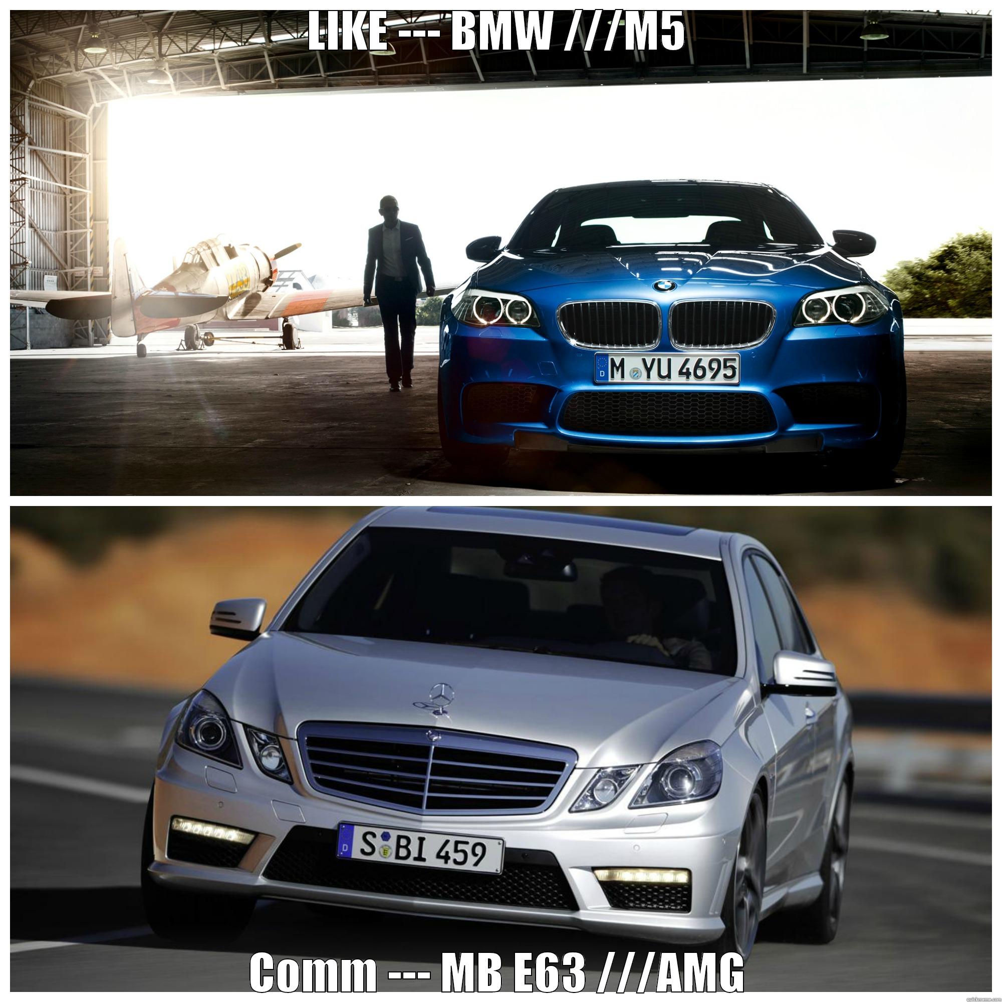 hahah MB :o ? - LIKE --- BMW ///M5 COMM --- MB E63 ///AMG Misc