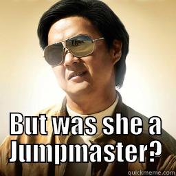  BUT WAS SHE A JUMPMASTER? Mr Chow