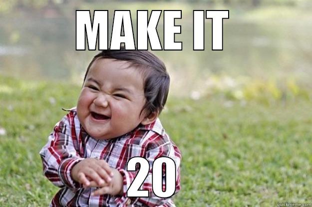 MAKE IT 20 Evil Toddler