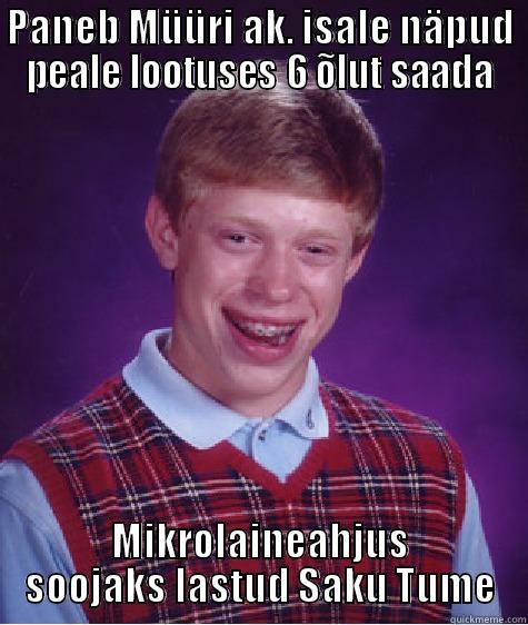 PANEB MÜÜRI AK. ISALE NÄPUD PEALE LOOTUSES 6 ÕLUT SAADA MIKROLAINEAHJUS SOOJAKS LASTUD SAKU TUME Bad Luck Brian