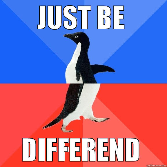 JUST BE DIFFEREND Socially Awkward Awesome Penguin