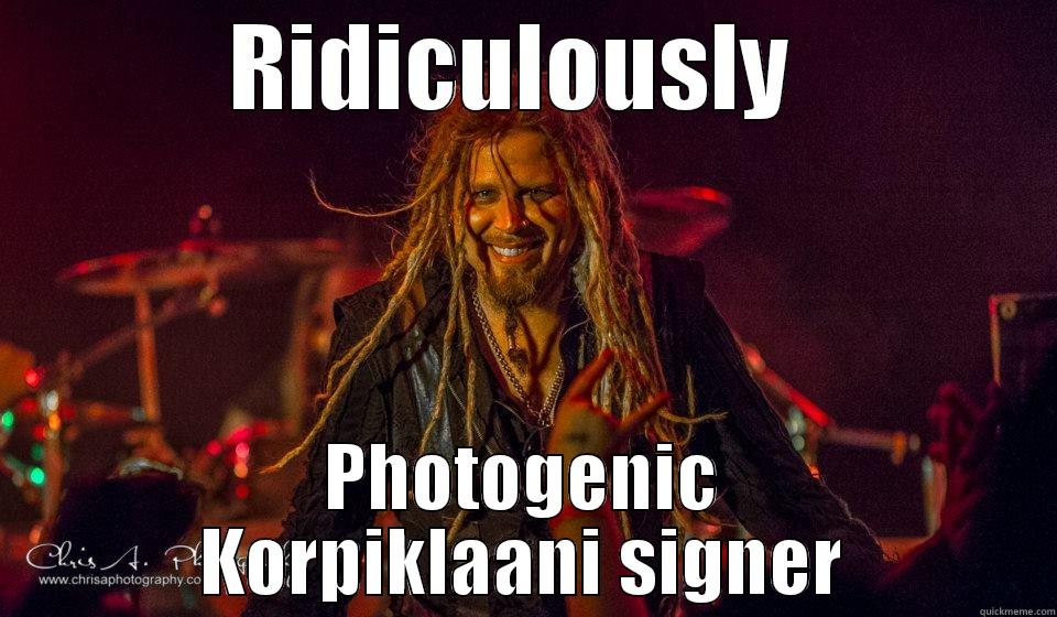 RIDICULOUSLY  PHOTOGENIC KORPIKLAANI SIGNER Misc