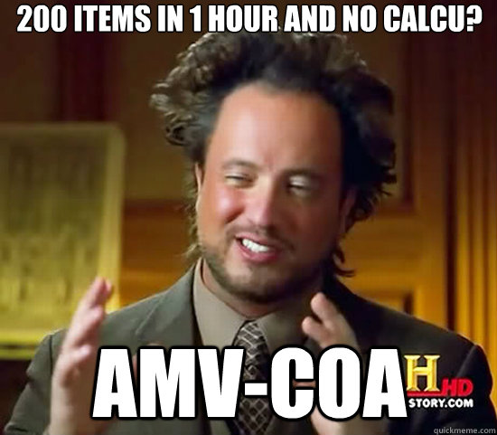 200 items in 1 hour and no calcu? AMV-COA - 200 items in 1 hour and no calcu? AMV-COA  Ancient Aliens