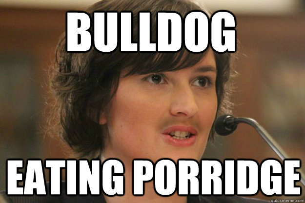 Bulldog eating porridge - Bulldog eating porridge  Slut Sandra Fluke