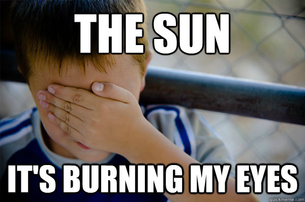 THE SUN IT'S BURNING MY EYES  Confession kid