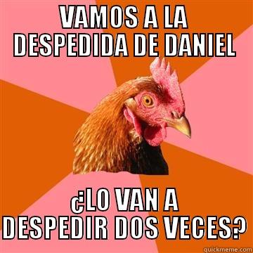 Catchy catch - VAMOS A LA DESPEDIDA DE DANIEL ¿LO VAN A DESPEDIR DOS VECES? Anti-Joke Chicken