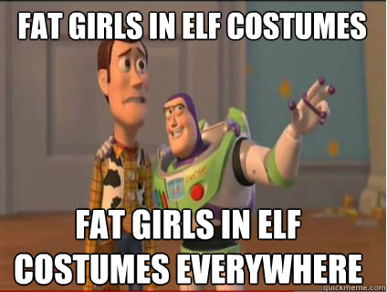 Fat girls in elf costumes fat girls in elf costumes everywhere - Fat girls in elf costumes fat girls in elf costumes everywhere  woody and buzz