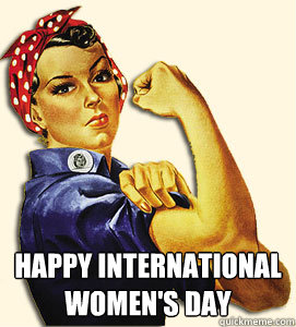  Happy International Women's Day
 -  Happy International Women's Day
  international womens day