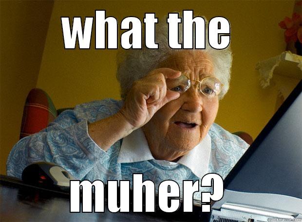 WHAT THE MUHER? Grandma finds the Internet