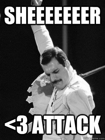 sheeeeeeer <3 attack  Freddie Mercury