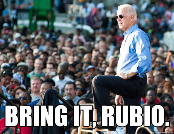  Bring it, Rubio.  